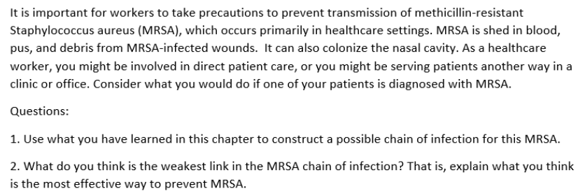 It is important for workers to take precautions to prevent transmission of methicillin-resistant Staphylococcus aureus (MRSA)