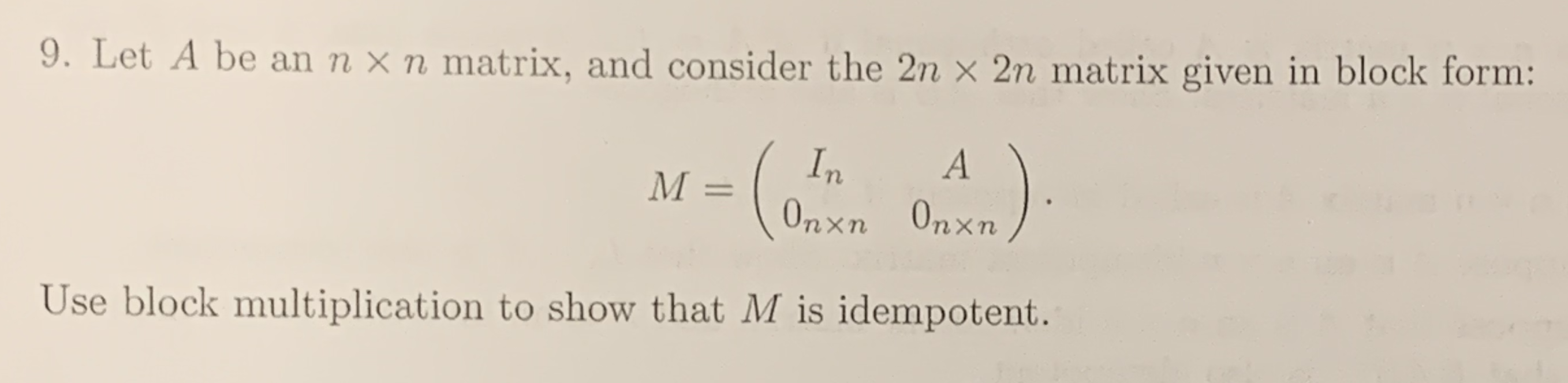 Solved 9. Let A be an n x n matrix, and consider the 2n x 2n | Chegg.com