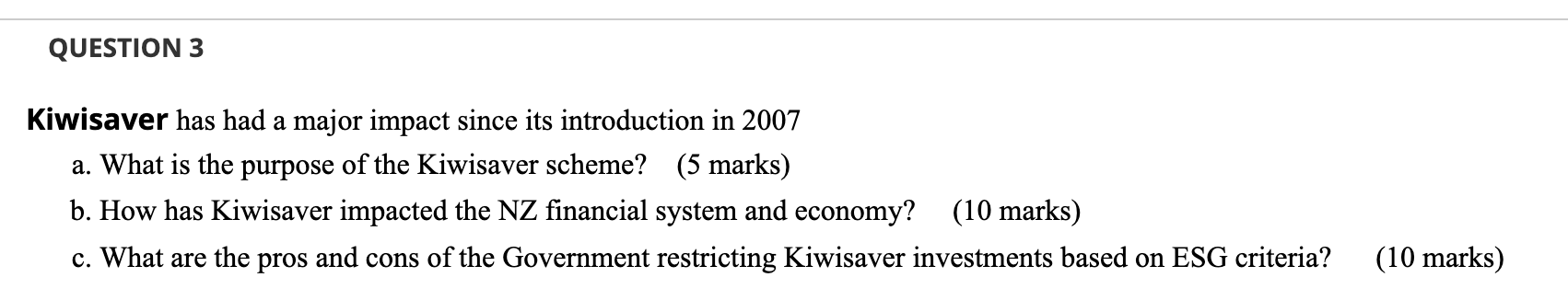 QUESTION 3 Kiwisaver has had a major impact since its | Chegg.com