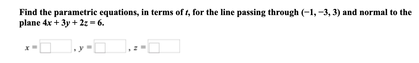 Solved Find the parametric equations, in terms of t, for the | Chegg.com