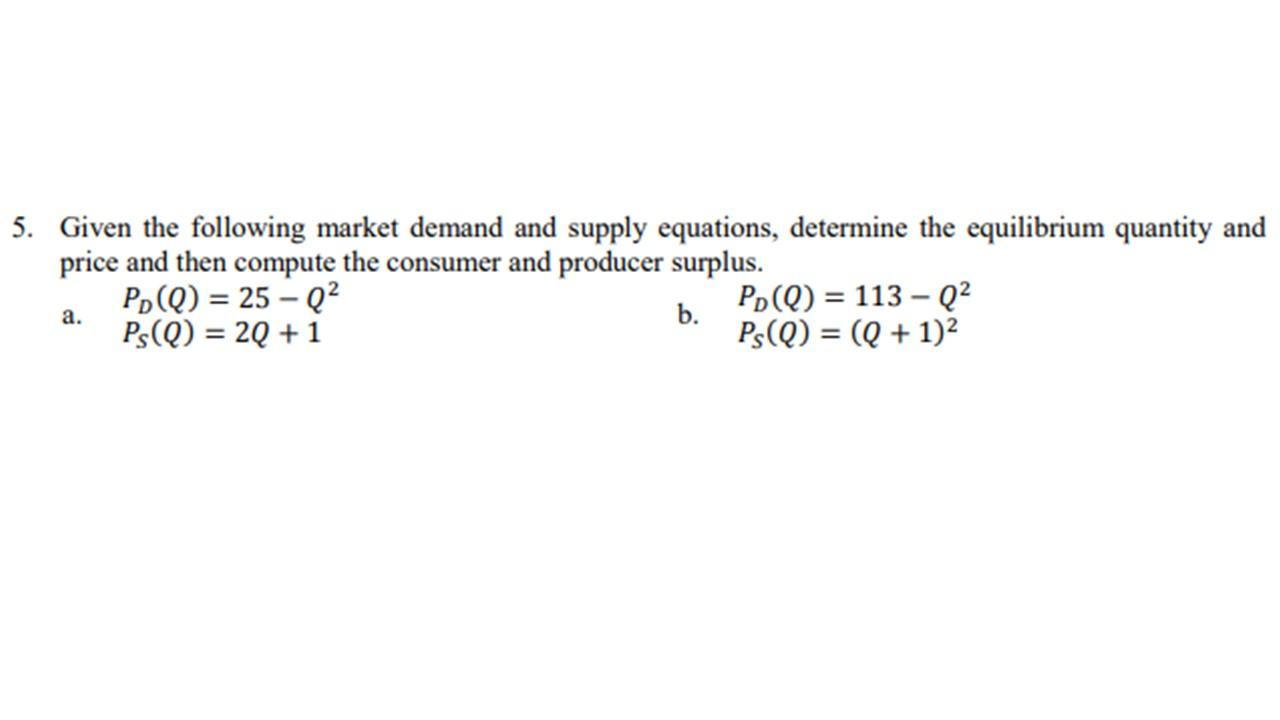 Solved 5. Given The Following Market Demand And Supply | Chegg.com