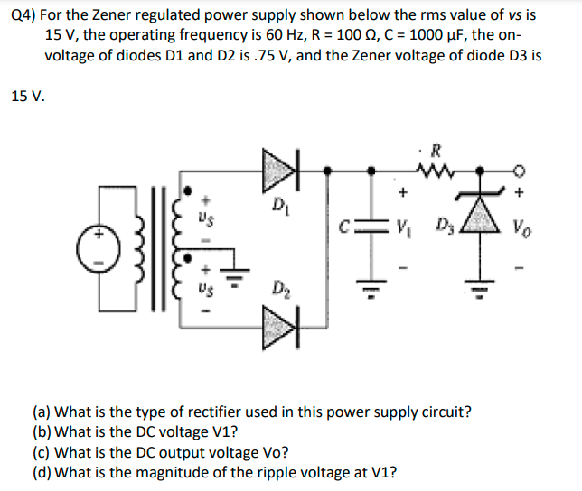 Solved Q4) For The Zener Regulated Power Supply Shown Below | Chegg.com