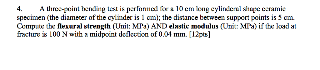 Solved 4. A three-point bending test is performed for a 10 | Chegg.com