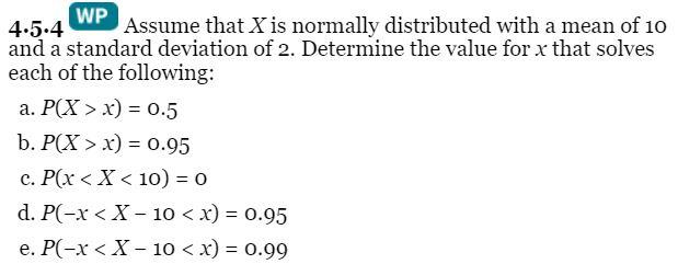 Solved WP 4.5.4 Assume that X is normally distributed with a | Chegg.com
