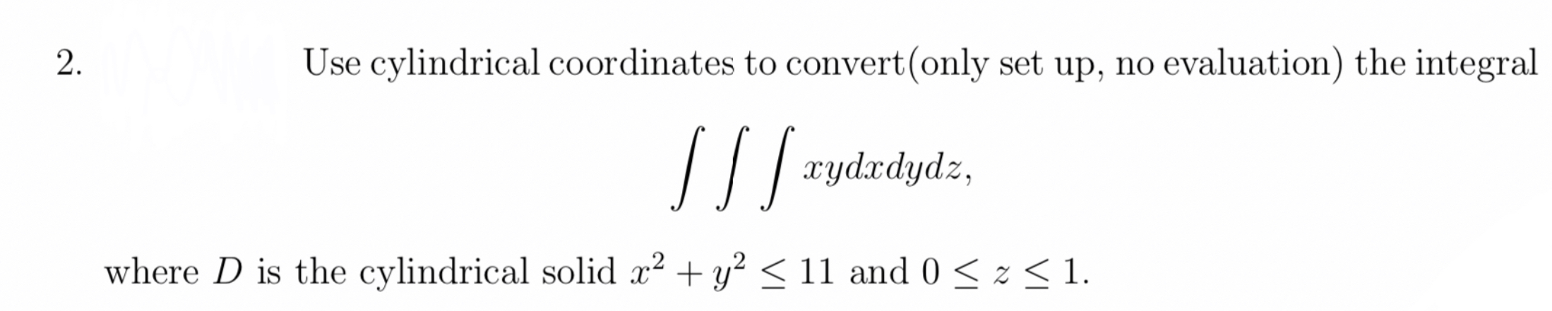 Solved 5. Use cylindrical coordinates to convert(only set | Chegg.com
