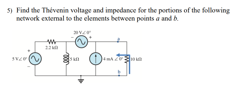 Solved 5) Find The Thévenin Voltage And Impedance For The | Chegg.com