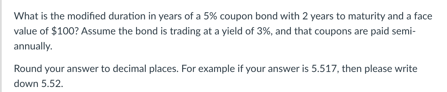 Solved What is the modified duration in years of a 5% coupon | Chegg.com