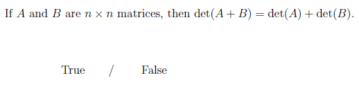 Solved If A And B Are N X N Matrices, Then Det(A + B) = | Chegg.com