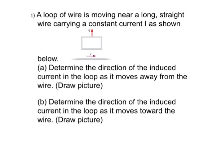 Solved i) A loop of wire is moving near a long, straight | Chegg.com