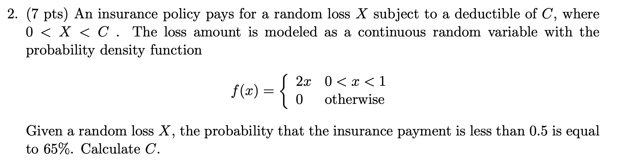 Solved (7 pts) An insurance policy pays for a random loss X | Chegg.com