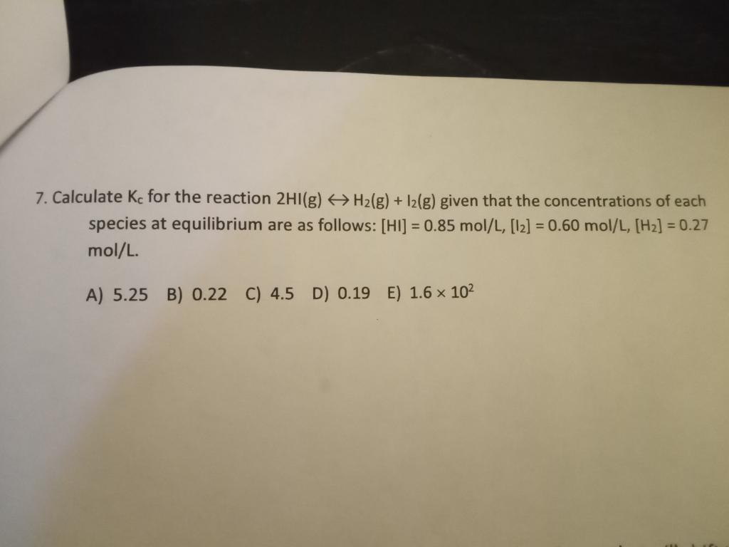 Solved 7. Calculate Kc For The Reaction 2HI(g)↔H2( G)+I2( G) | Chegg.com