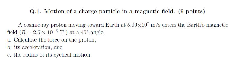 Solved Q.1. Motion of a charge particle in a magnetic field. | Chegg.com