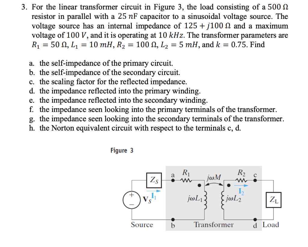 Solved 3. For the linear transformer circuit in Figure 3, | Chegg.com