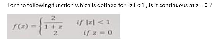 Solved For the following function which is defined for | Chegg.com