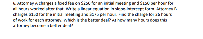 Solved 6. Attorney A charges a fixed fee on $250 for an | Chegg.com