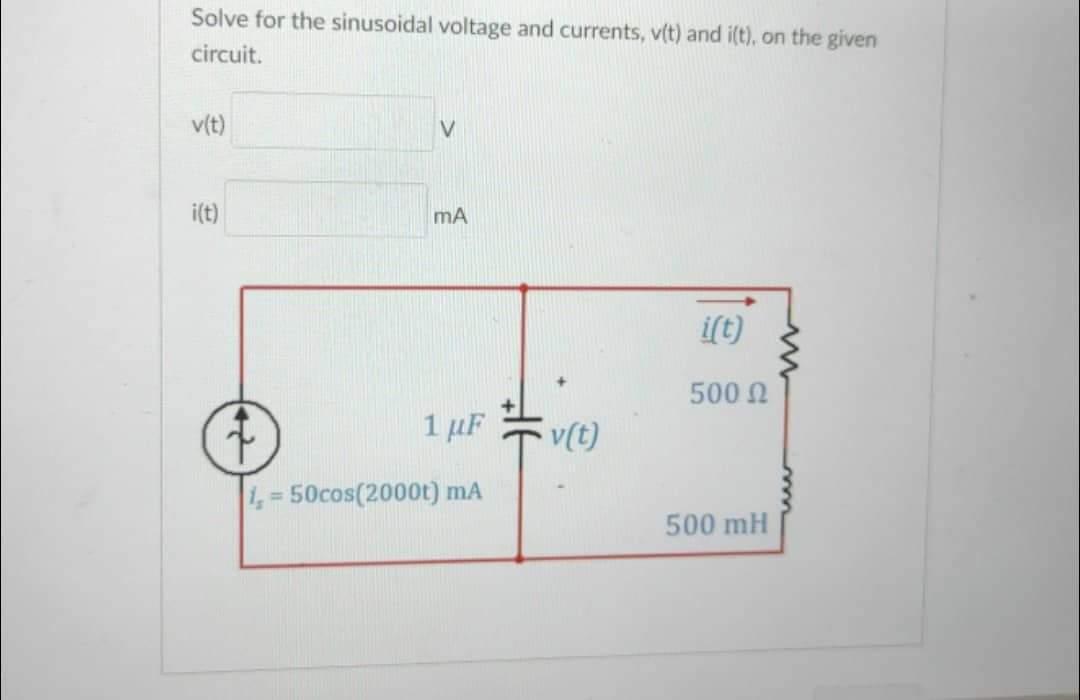 Solved Solve for the sinusoidal voltage and currents, v(t) | Chegg.com