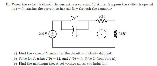 Solved 11. When the switch is closed, the current is a | Chegg.com