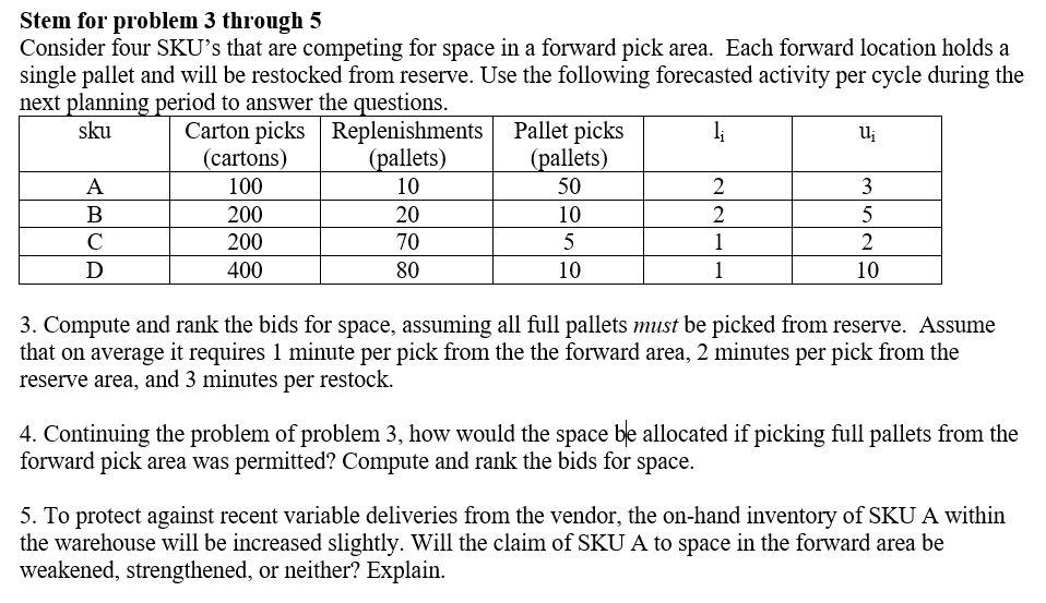 Stem for problem 3 through 5 Consider four SKU's that