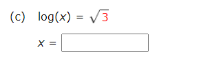 Solved (c) log(x) = 3 ) = X = | Chegg.com