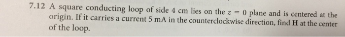 Solved 7.12 A square conducting loop of side 4 cm lies on | Chegg.com