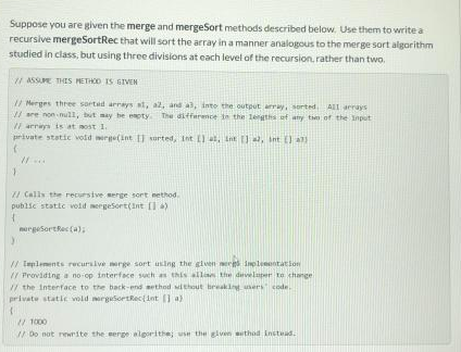 Suppose you are given the merge and mergeSort methods | Chegg.com