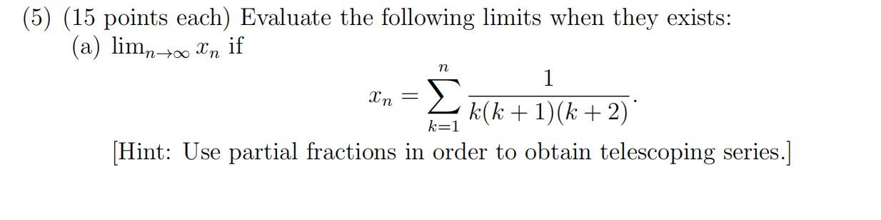 Solved (5) (15 points each) Evaluate the following limits | Chegg.com
