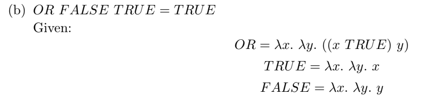 Solved (b) OR FALSE TRUE=TRUE Given: | Chegg.com