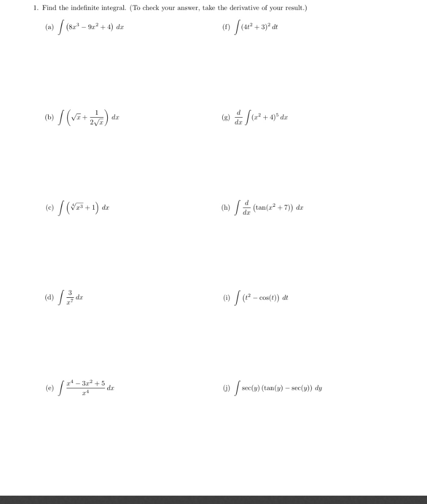 Solved 1 Find The Indefinite Integral To Check Your An Chegg Com