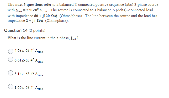 Solved The next 3 questions refer to a balanced Y-connected | Chegg.com