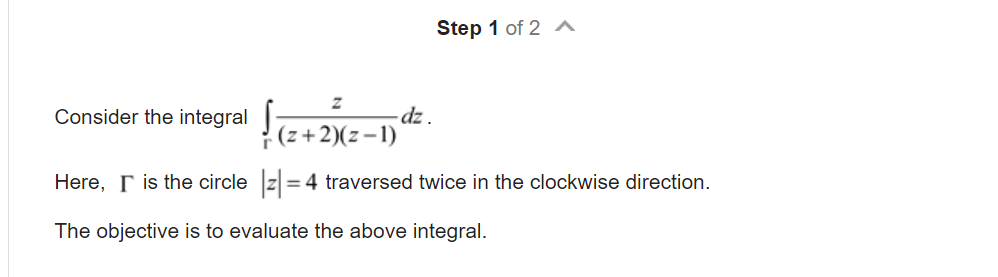 Solved Consider the integral ∫Γ(z+2)(z−1)zdz. Here, Γ is the | Chegg.com