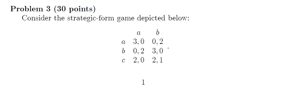 Solved Problem 3 (30 points) Consider the strategic-form | Chegg.com