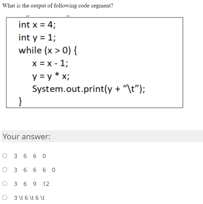 Solved What is the output of following code segment? int x = | Chegg.com