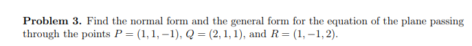 Solved Problem 3. Find the normal form and the general form | Chegg.com