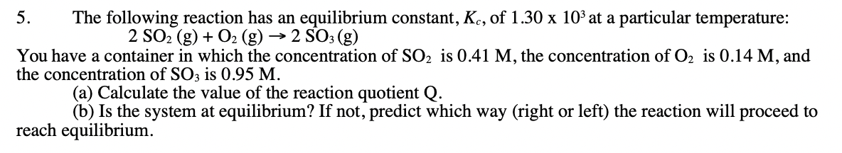 Solved 5. The following reaction has an equilibrium | Chegg.com