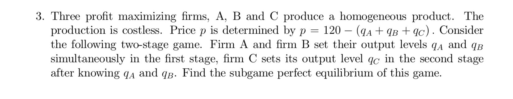 Solved Three profit maximizing firms, A,B and C produce a | Chegg.com