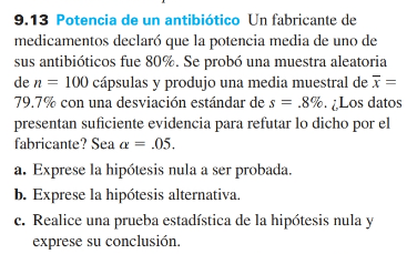 9.13 Potencia de un antibiótico Un fabricante de medicamentos declaró que la potencia media de uno de sus antibióticos fue \(