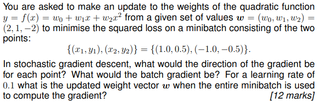 You are asked to make an update to the weights of the | Chegg.com