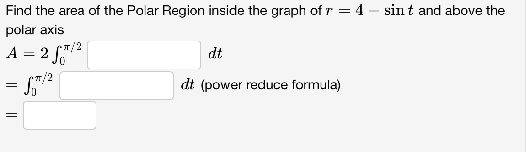 Solved Find the area of the Polar Region inside the graph of | Chegg.com