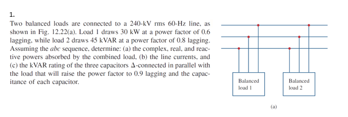 Solved 1. Two balanced loads are connected to a 240-kV rms | Chegg.com