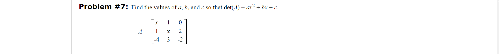 Solved Problem #7: Find the values of a, b, and c so that | Chegg.com