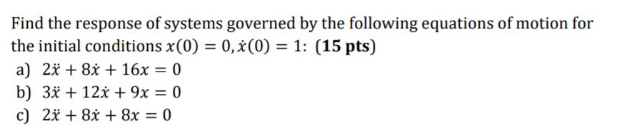 Solved Find the response of systems governed by the | Chegg.com
