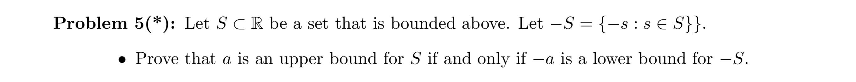 Solved Problem 5(∗) : Let S⊂R be a set that is bounded | Chegg.com