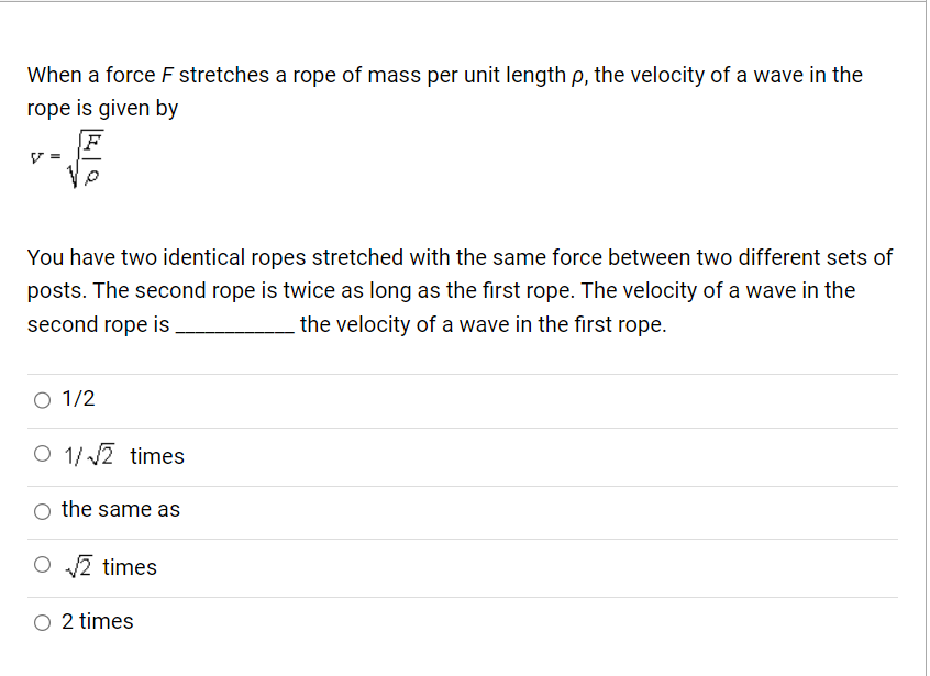 Solved When a force F stretches a rope of mass per unit