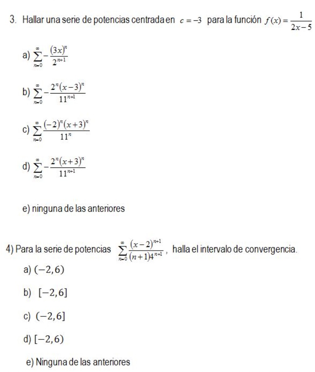 1 3. Hallar una serie de potencias centrada en c= -3 para la función f(x) = 2x-5 (3x)² 224+1 a) -- b) Σ - 2(x-3) i 12-0 11