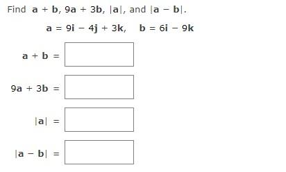 Find \( \mathbf{a}+\mathbf{b}, 9 \mathbf{a}+3 \mathbf{b},|\mathbf{a}| \), and \( |\mathbf{a}-\mathbf{b}| \) \[ \mathbf{a}=9 \