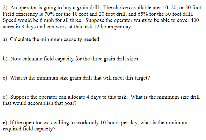 Solved 2) An operator is going to buy a grain drill. The | Chegg.com