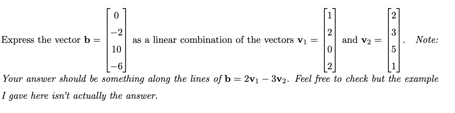 Solved Express the vector b=⎣⎡0−210−6⎦⎤ as a linear | Chegg.com