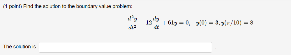 Solved (1 point) Find the solution to the boundary value | Chegg.com