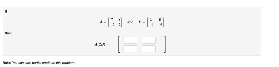 Solved A=[7−282] and B=[1−48−6] then A(2B)=[1] Note: You can | Chegg.com