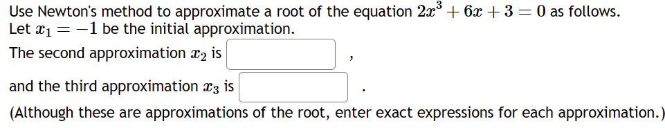 Solved Use Newton's method to approximate a root of the | Chegg.com